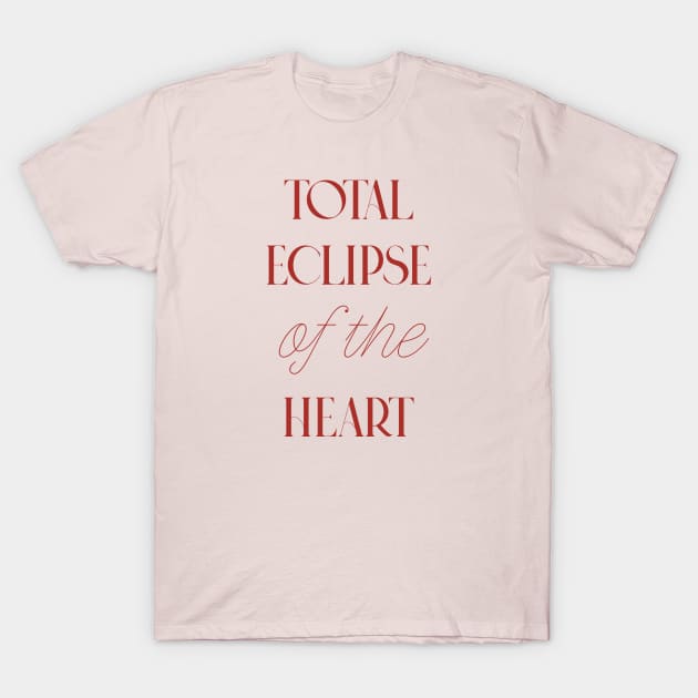 Total Eclipse of the Heart T-Shirt by pelicanfly